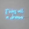 It Was All A Dream Neon Sign